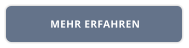 MEHR ERFAHREN
