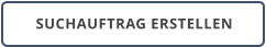 SUCHAUFTRAG ERSTELLEN
