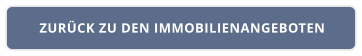 ZURÜCK ZU DEN IMMOBILIENANGEBOTEN