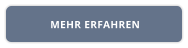 MEHR ERFAHREN