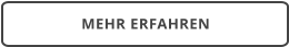 MEHR ERFAHREN