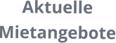 Aktuelle Mietangebote