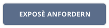 EXPOSÈ ANFORDERN