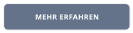MEHR ERFAHREN