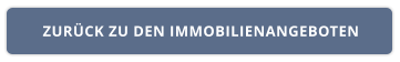 ZURÜCK ZU DEN IMMOBILIENANGEBOTEN