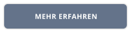 MEHR ERFAHREN