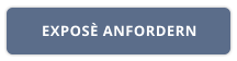 EXPOSÈ ANFORDERN