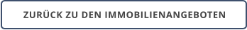 ZURÜCK ZU DEN IMMOBILIENANGEBOTEN