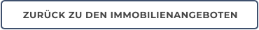 ZURÜCK ZU DEN IMMOBILIENANGEBOTEN