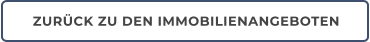 ZURÜCK ZU DEN IMMOBILIENANGEBOTEN