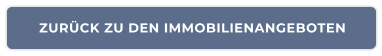 ZURÜCK ZU DEN IMMOBILIENANGEBOTEN