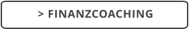 > FINANZCOACHING