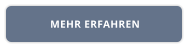MEHR ERFAHREN