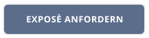 EXPOSÈ ANFORDERN
