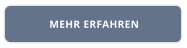MEHR ERFAHREN