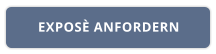 EXPOSÈ ANFORDERN