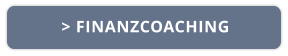 > FINANZCOACHING
