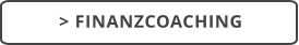 > FINANZCOACHING