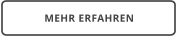 MEHR ERFAHREN