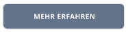 MEHR ERFAHREN