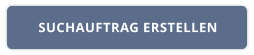SUCHAUFTRAG ERSTELLEN