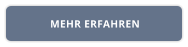 MEHR ERFAHREN
