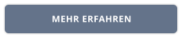 MEHR ERFAHREN
