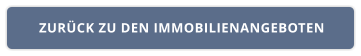 ZURÜCK ZU DEN IMMOBILIENANGEBOTEN