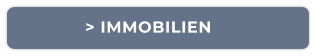 > IMMOBILIEN