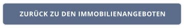 ZURÜCK ZU DEN IMMOBILIENANGEBOTEN
