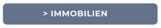 > IMMOBILIEN