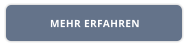 MEHR ERFAHREN