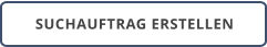 SUCHAUFTRAG ERSTELLEN