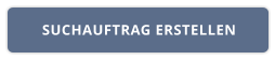 SUCHAUFTRAG ERSTELLEN