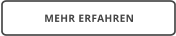 MEHR ERFAHREN