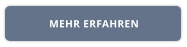 MEHR ERFAHREN
