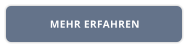 MEHR ERFAHREN
