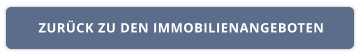 ZURÜCK ZU DEN IMMOBILIENANGEBOTEN