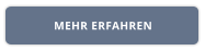 MEHR ERFAHREN