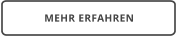 MEHR ERFAHREN