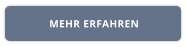 MEHR ERFAHREN