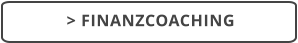 > FINANZCOACHING