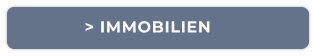 > IMMOBILIEN