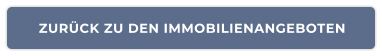 ZURÜCK ZU DEN IMMOBILIENANGEBOTEN