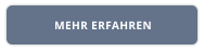MEHR ERFAHREN