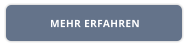 MEHR ERFAHREN