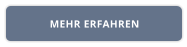 MEHR ERFAHREN