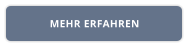 MEHR ERFAHREN