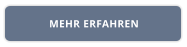 MEHR ERFAHREN
