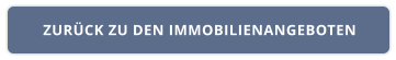 ZURÜCK ZU DEN IMMOBILIENANGEBOTEN